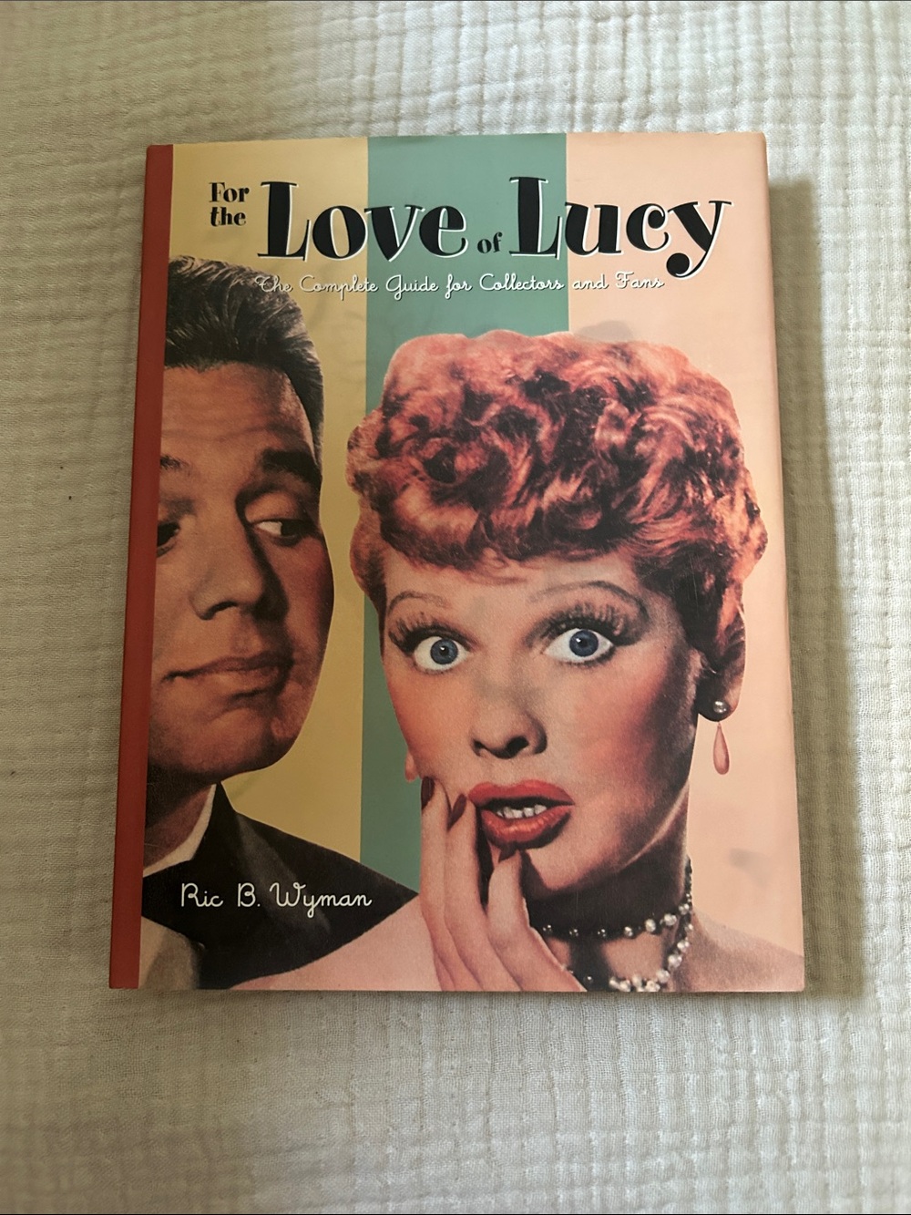 Vintage 1995 For the Love of Lucy Hardcover Collector Book